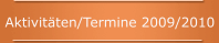 Aktivitäten/Termine 2009/2010