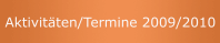 Aktivitäten/Termine 2009/2010
